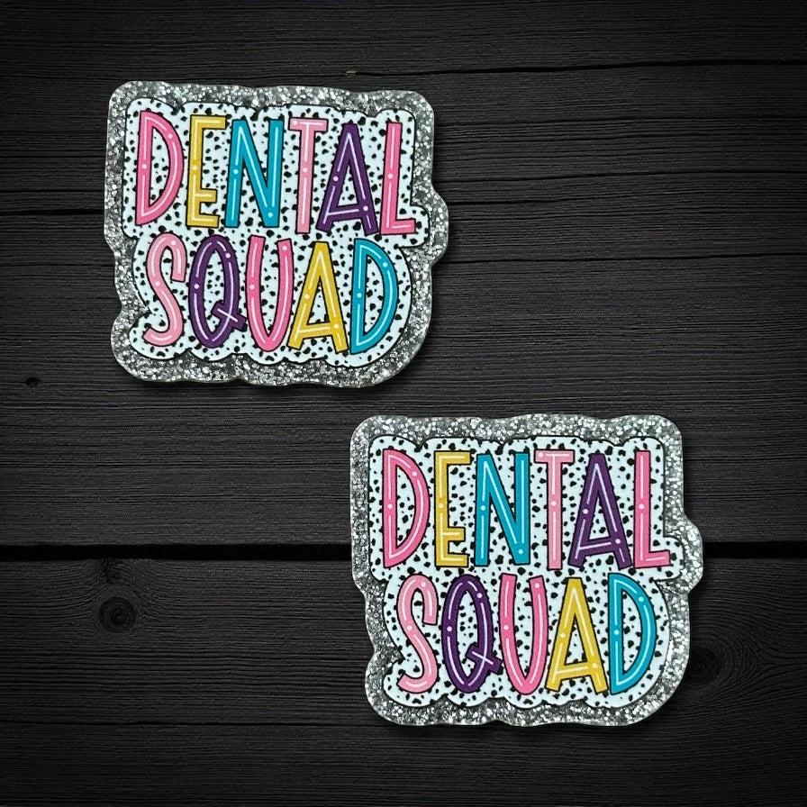 Dental Squad Glitter Acrylic Flatback