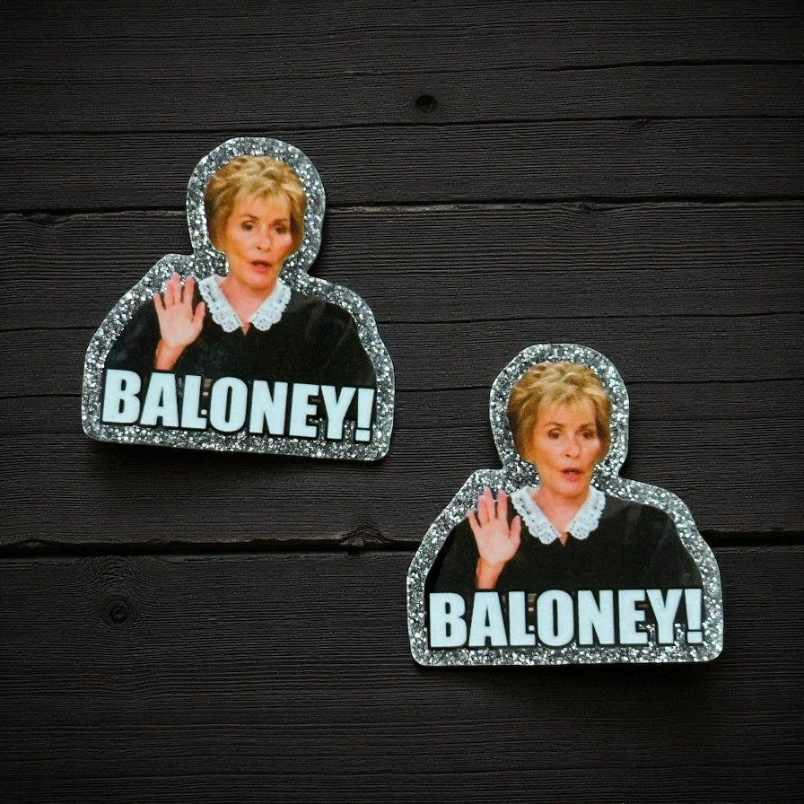 Judge Judy Baloney Glitter Acrylic Flatback