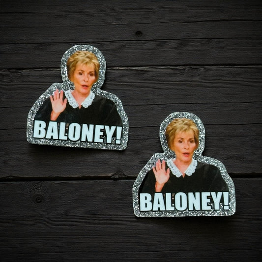 Judge Judy Baloney Glitter Acrylic Flatback